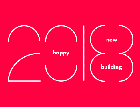 HAPPY NEW BUILDING 2018!
