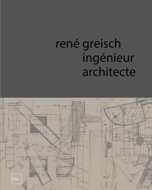 René Greisch : Ingénieur architecte