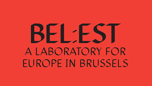 BEL:EST A LABORATORY FOR EUROPE IN BRUSSELS