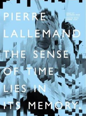 Pierre Lallemand - The sense of time lies in its memory 