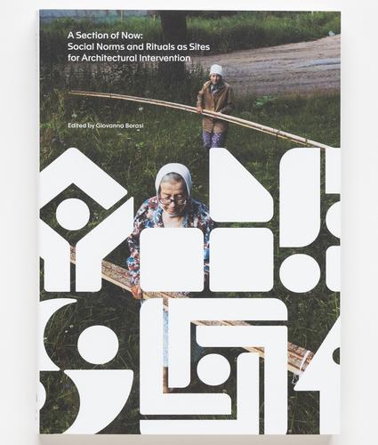 Une portion du présent : les normes et rituels sociaux comme sites d’intervention architecturale (CCA/Spector Books, 2021), couverture