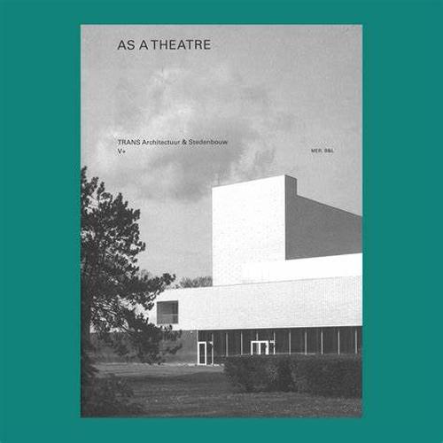 As a theatre: stedenbouw & V+ As a Theatre